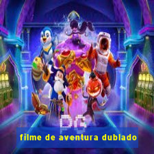 filme de aventura dublado